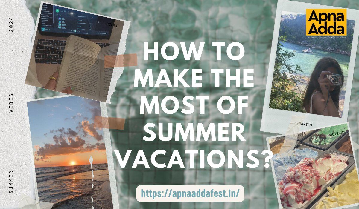 How To Make The Most Of Summer Vacations?
