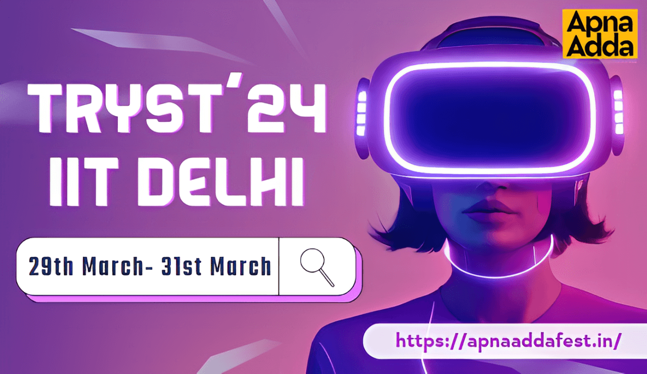                                                                     Tryst' 24: IIT Delhi
